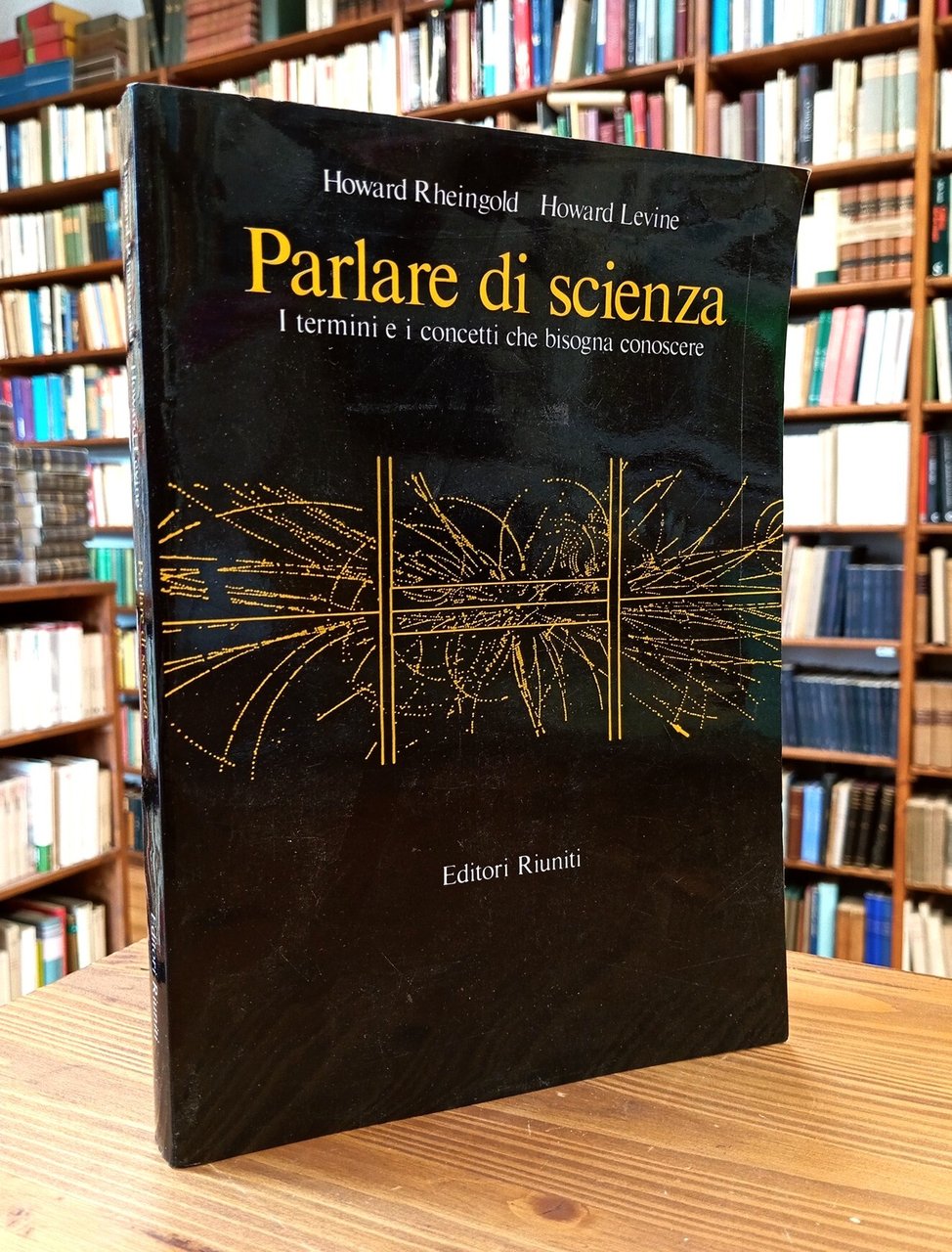 Parlare di scienza. I termini e i concetti che bisogna …