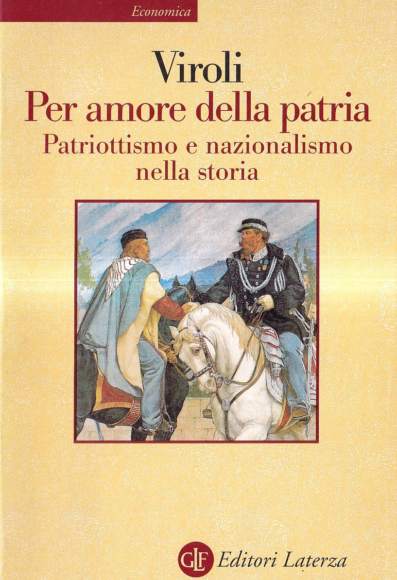 Per amore della patria. Patriottismo e nazionalismo nella storia