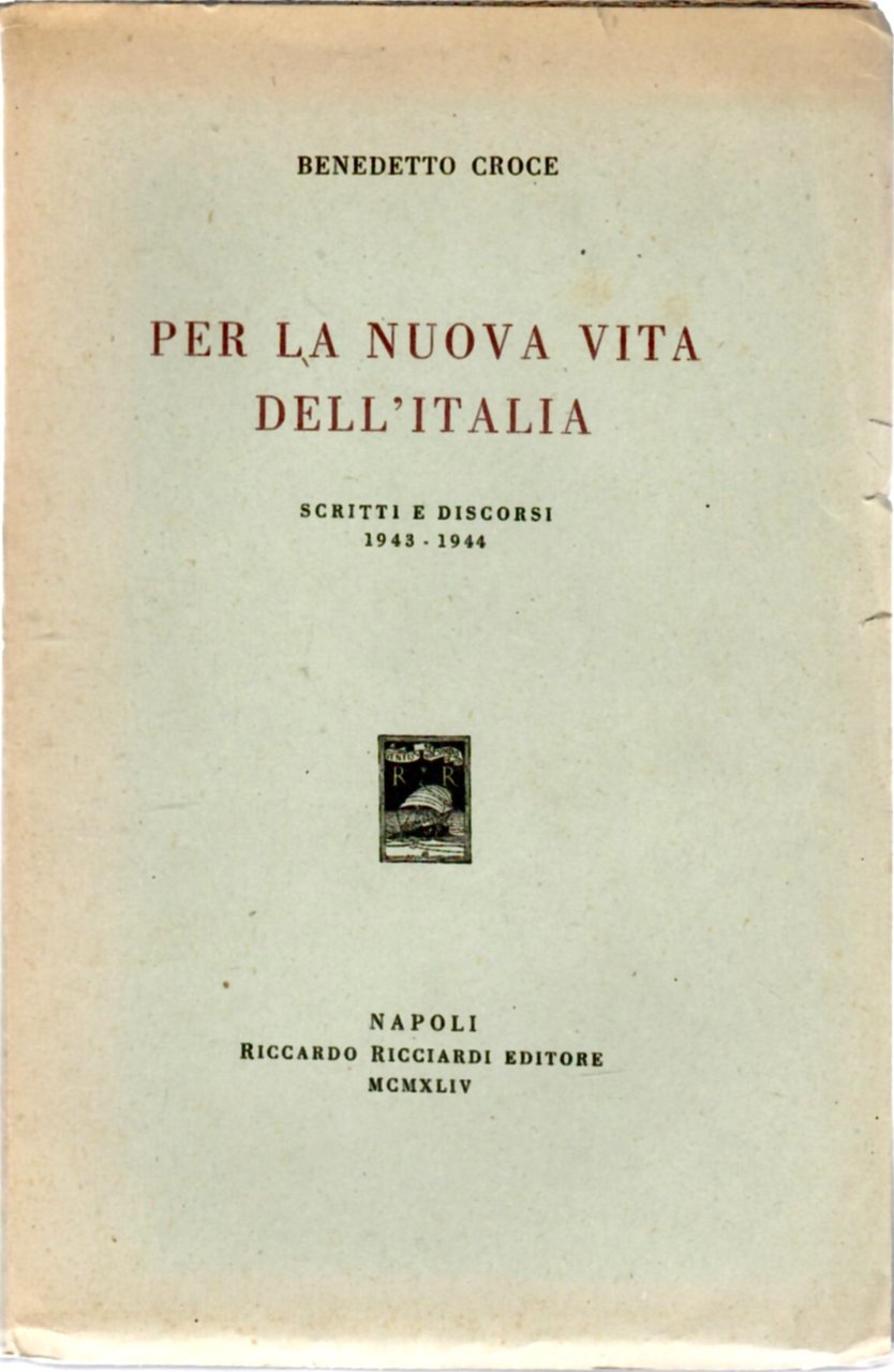 Per La Nuova Vita dell'Italia. Scritti e Discorsi 1943-1944