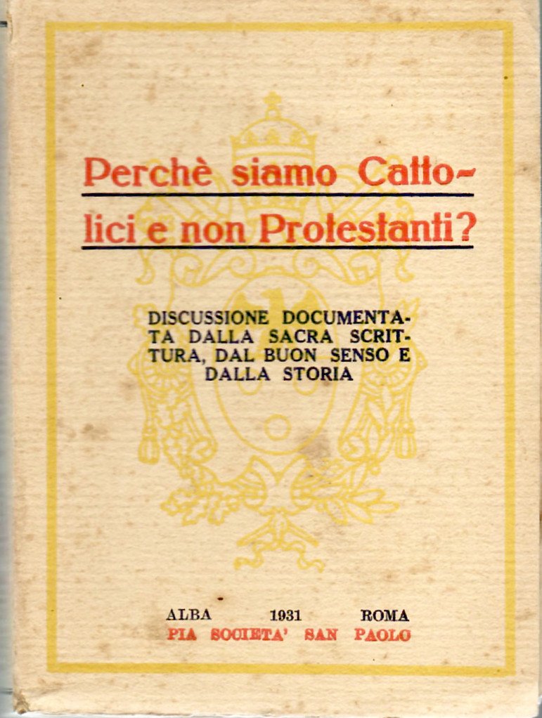 Perché Siamo Cattolici e Non protestanti? Disacussione Documentata Dalla Sacra … | Immagine principale