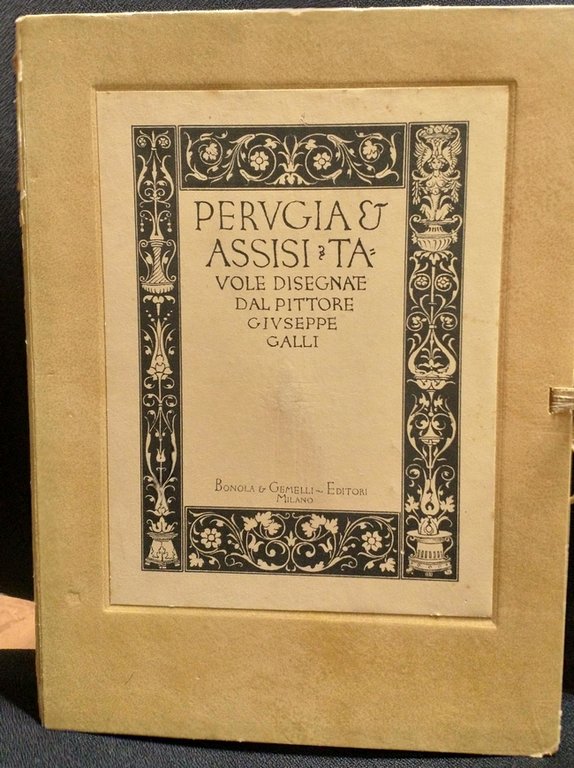 Perugia e Assisi - Tavole disegnate dal pittore Giuseppe Galli