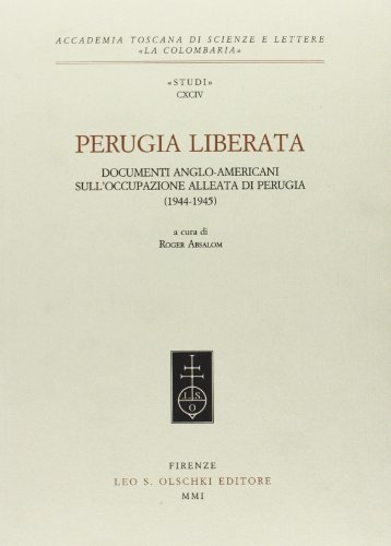 Perugia liberata. Documenti anglo-americani sull'occupazione alleata di Perugia (1944-1945) | Immagine principale