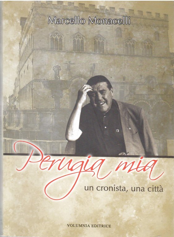 Perugia Mia. Un Cronista, una città | Immagine Gallery 2