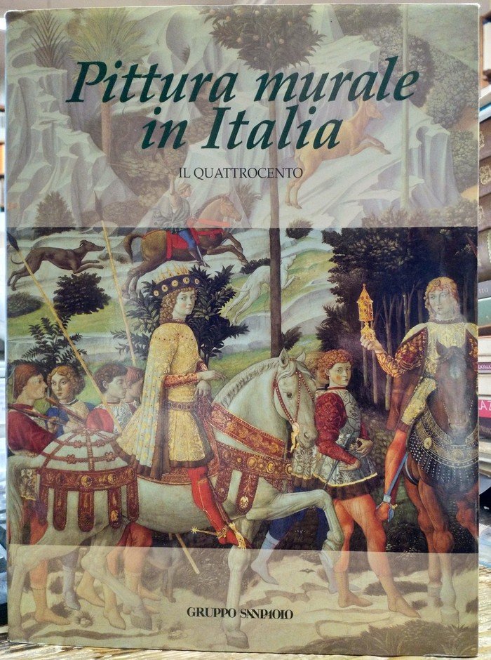Pittura Murale in Italia. Il Quattrocento
