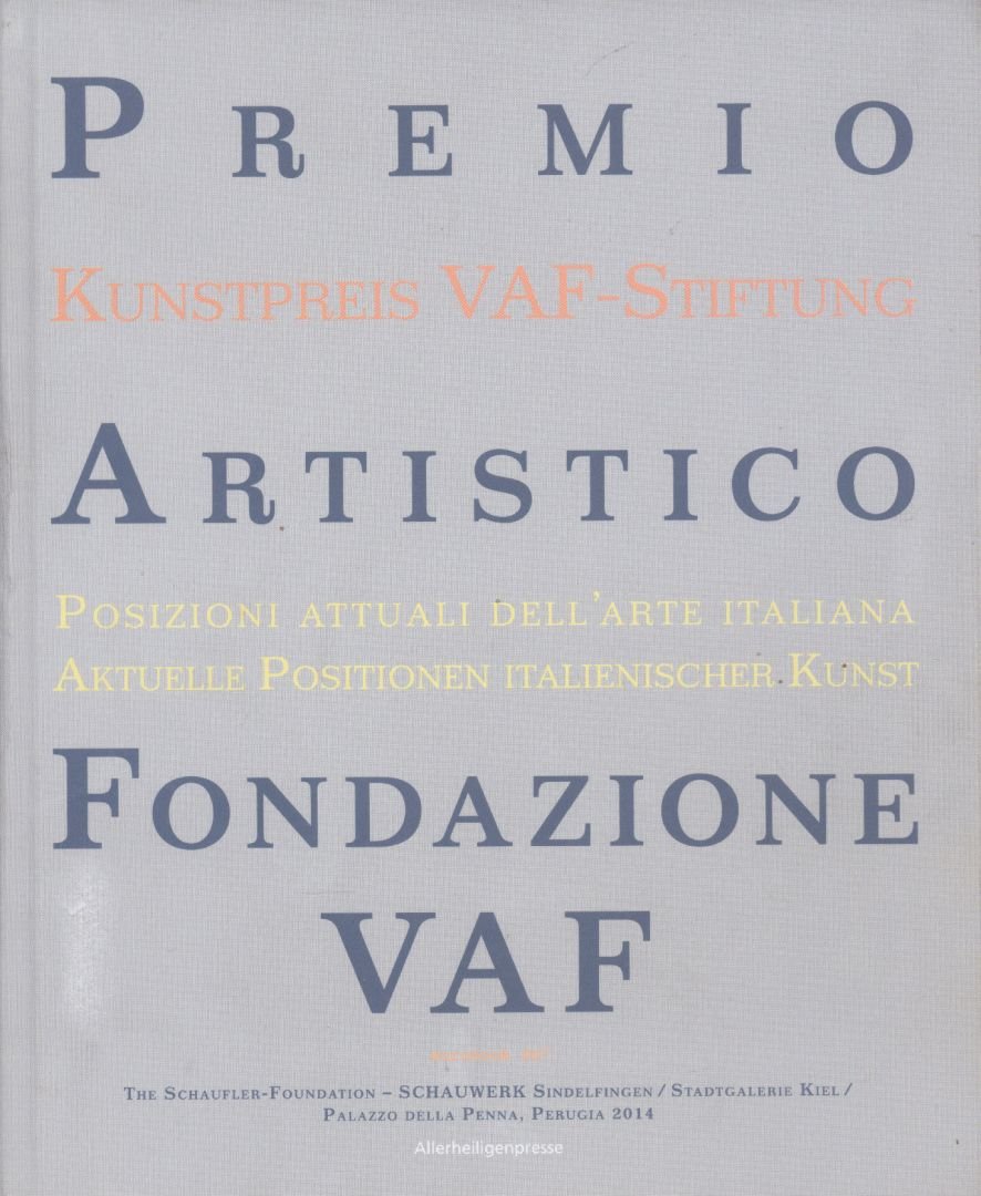 Premio Fondazione VAF VI. Posizioni attuali dell'arte italiana / Aktuelle …