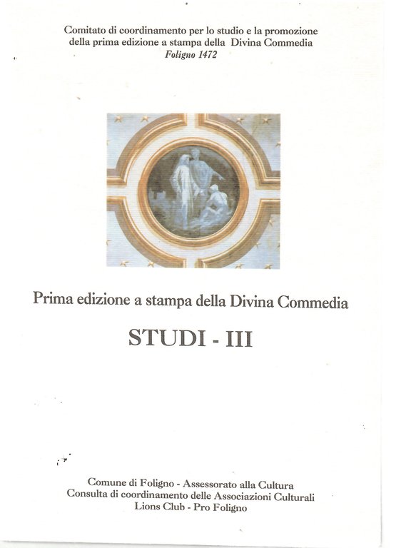 Prima Edizione a Stampa Della Divina Commedia Studi - III