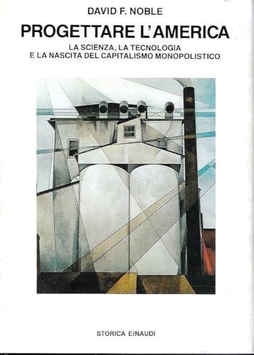 Progettare l'America. La scienza, la tecnologia e la nascita del …