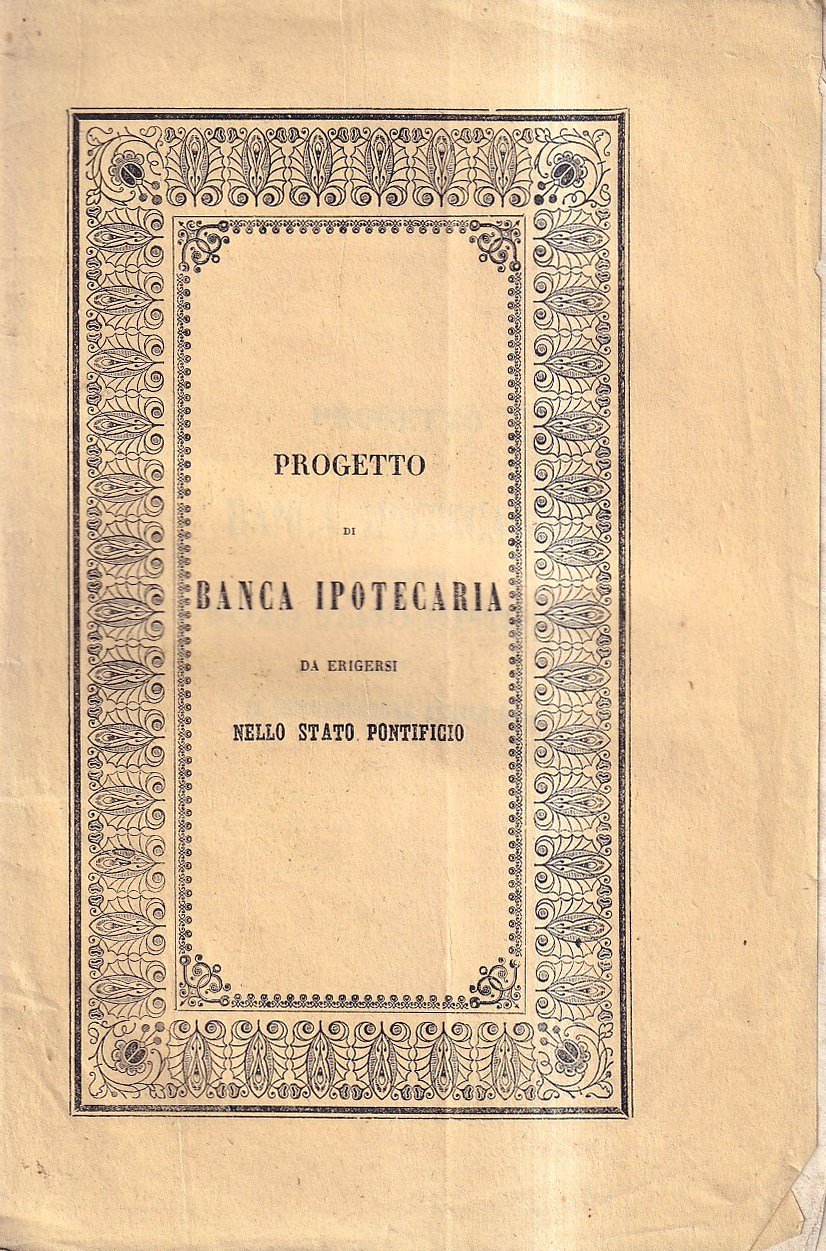 Progetto di banca ipotecaria da erigersi nello Stato Pontificio