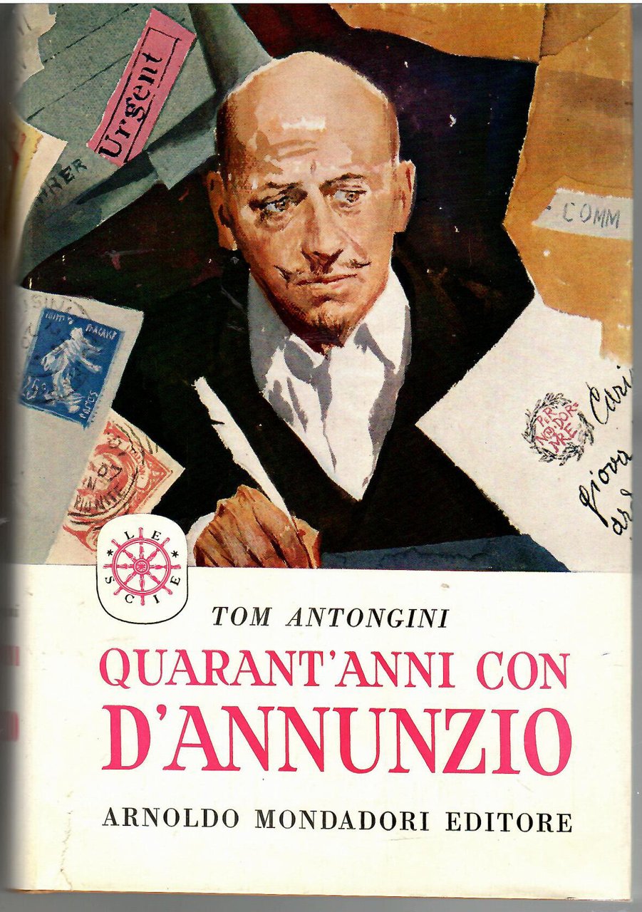 Quarant'anni con d'Annunzio