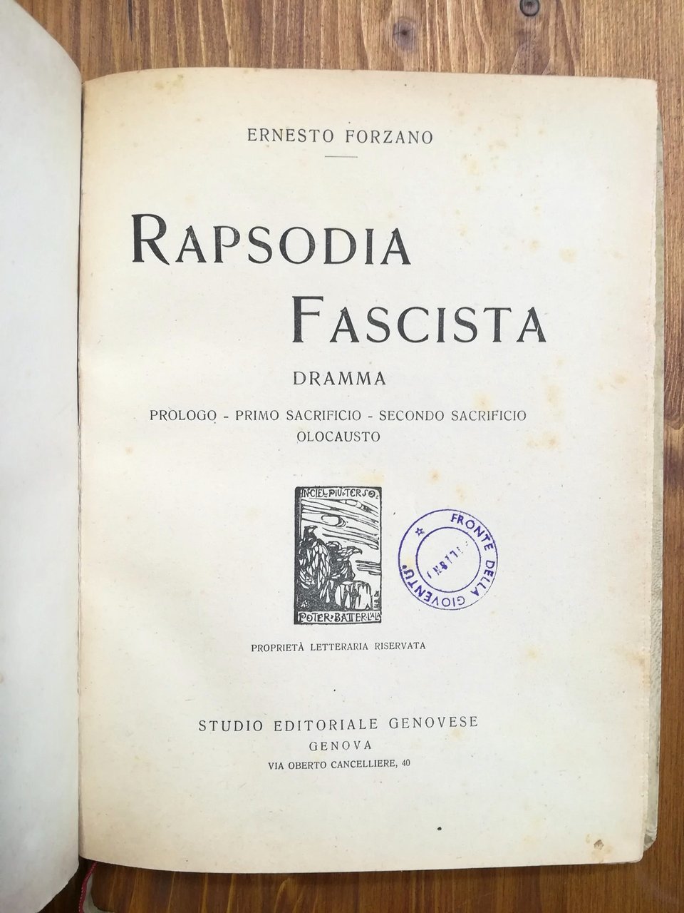 Rapsodia Fascista. Dramma (Prologo - Primo sacrificio - Secondo sacrificio …