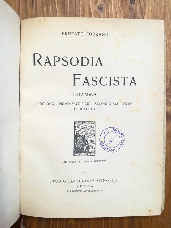 Rapsodia Fascista. Dramma (Prologo - Primo sacrificio - Secondo sacrificio - Olocausto)