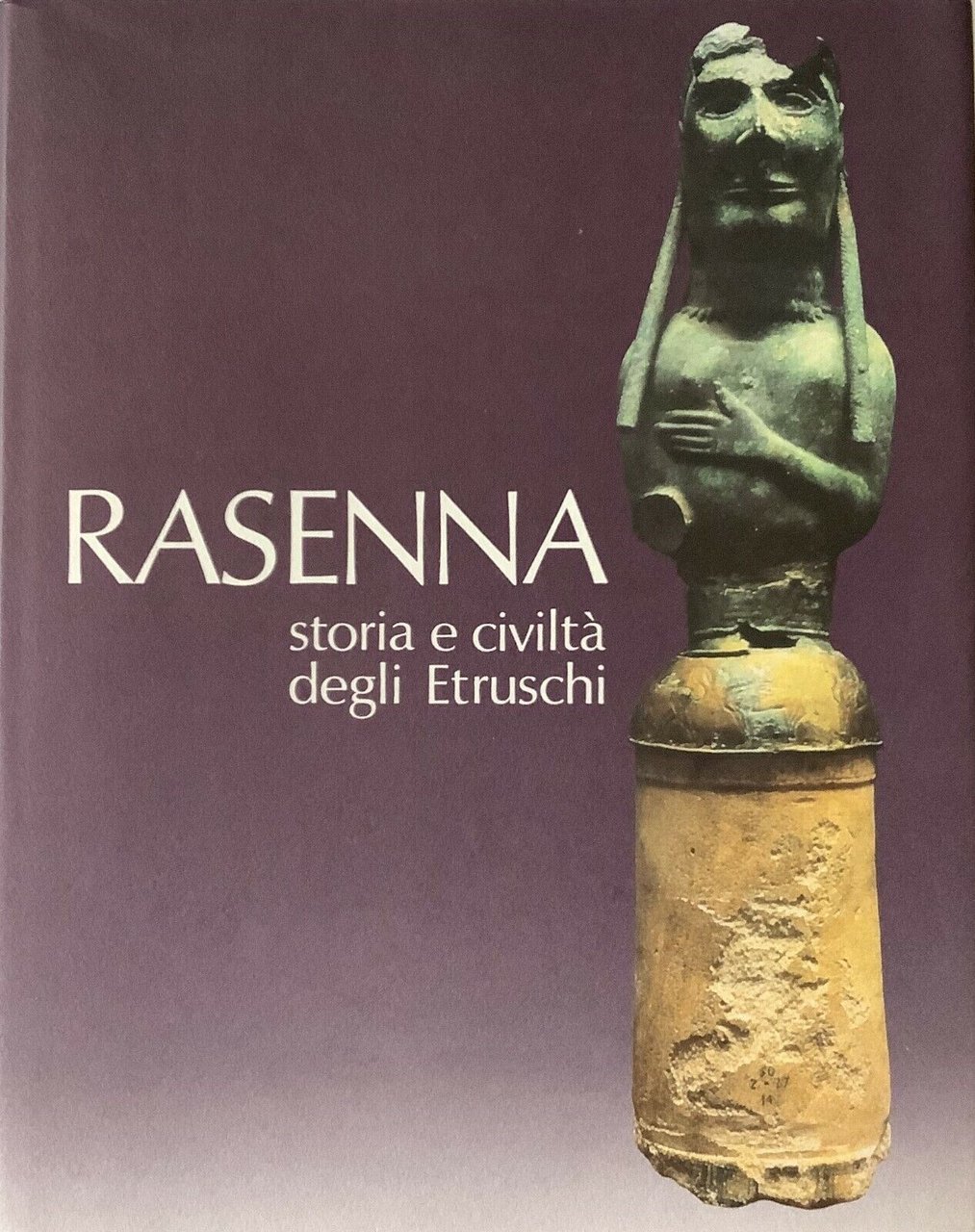 Rasenna. Storia e civiltà degli Etruschi