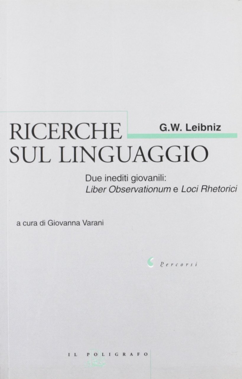 Ricerche sul linguaggio. Due inediti giovanili: Liber observationum e Loci …