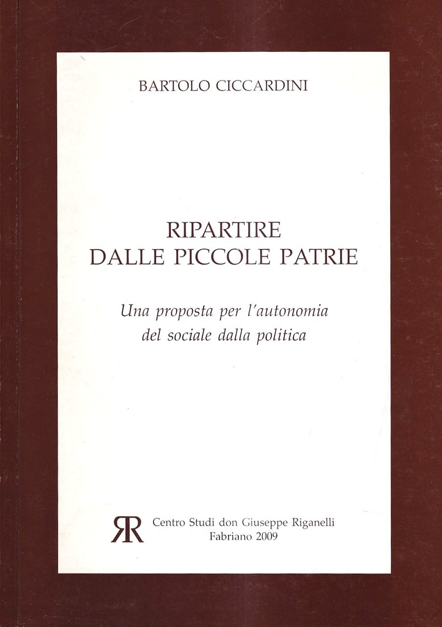 Ripartire dalle piccole patrie. Una proposta per l'autonomia del sociale …
