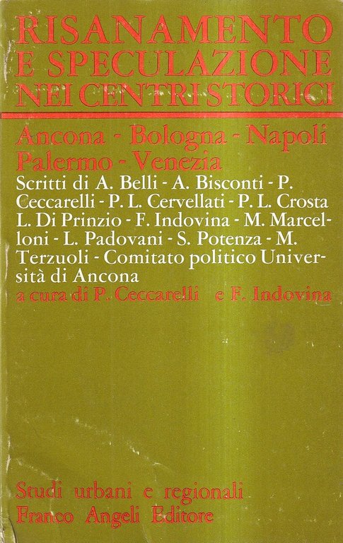 Risanamento e speculazione nei centri storici. Ancona - Bologna - Napoli - Palermo - Venezia