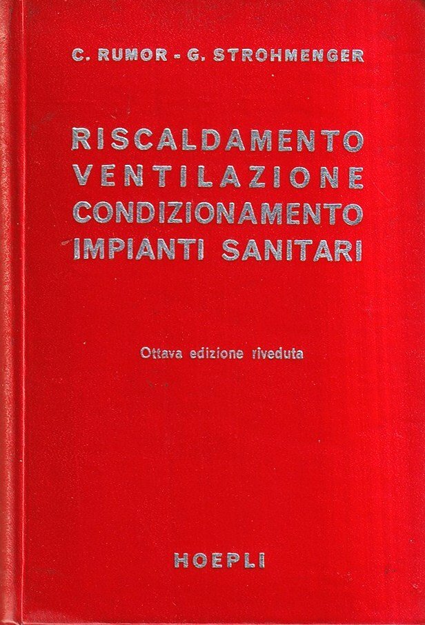 Riscaldamento, ventilazione, condizionamento, impianti sanitari (Manuale teorico-pratico)