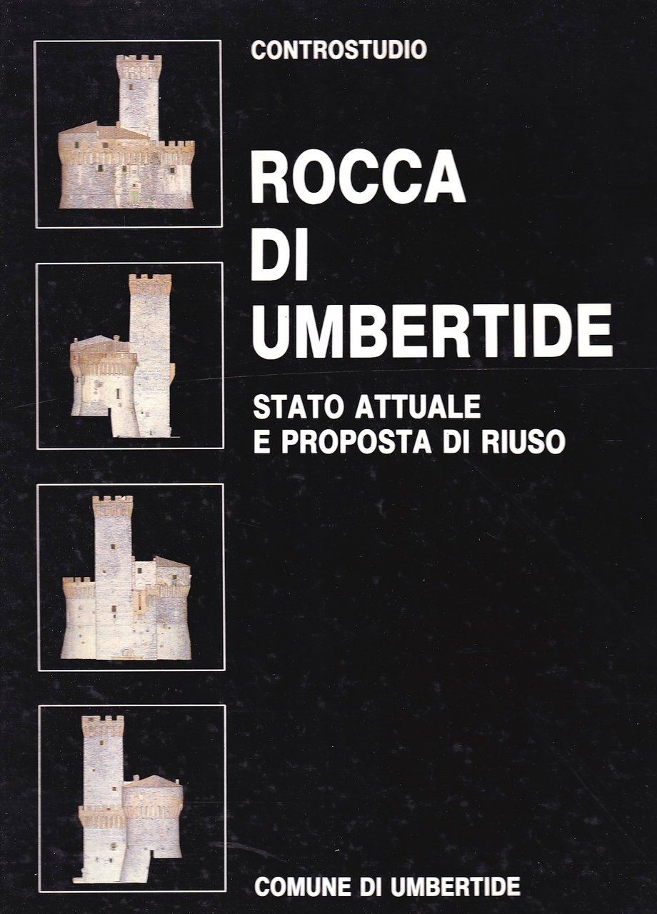 Rocca di Umbertide. Stato attuale e proposta di riuso