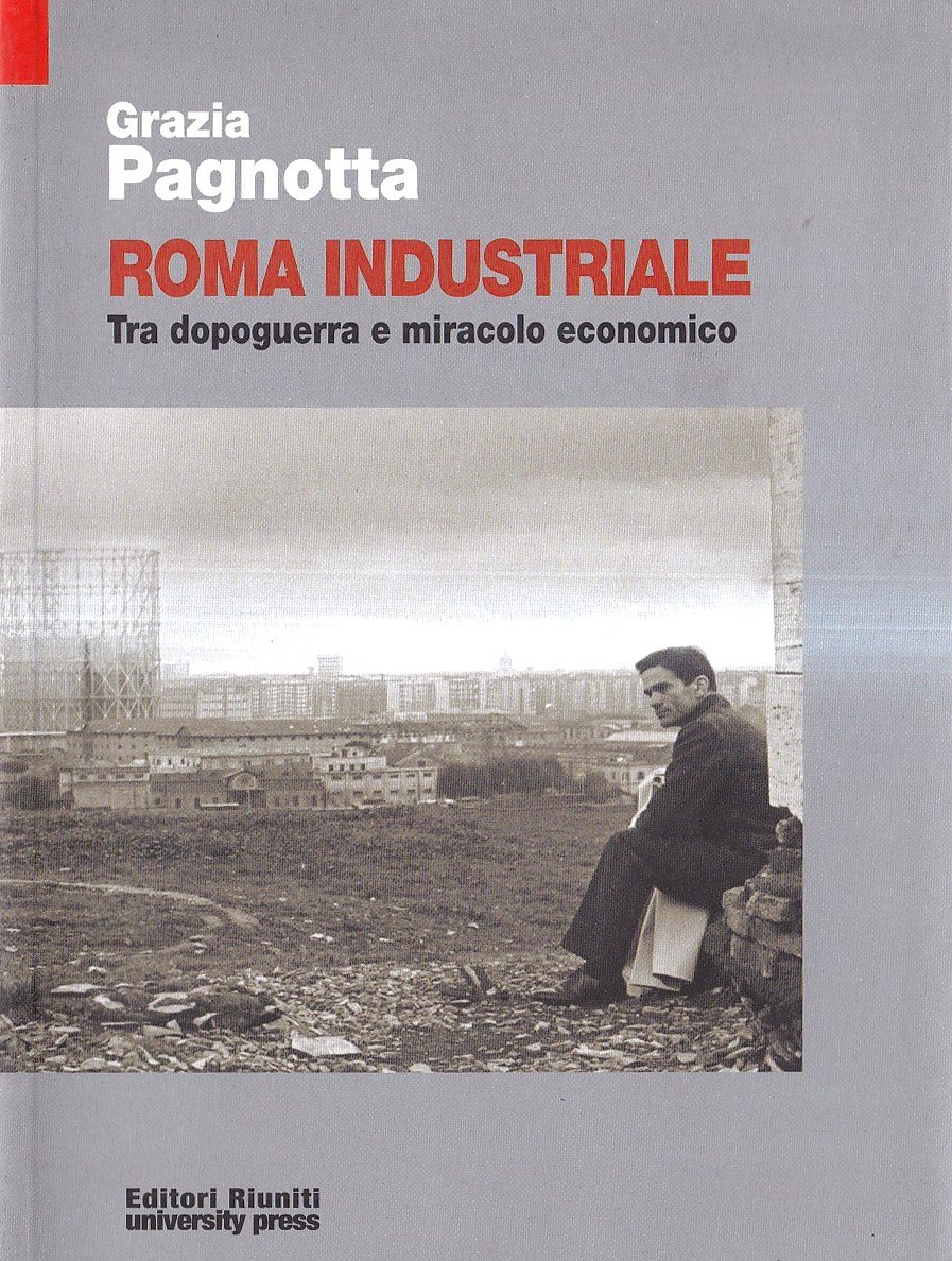 Roma industriale. Tra dopoguerra e miracolo economico