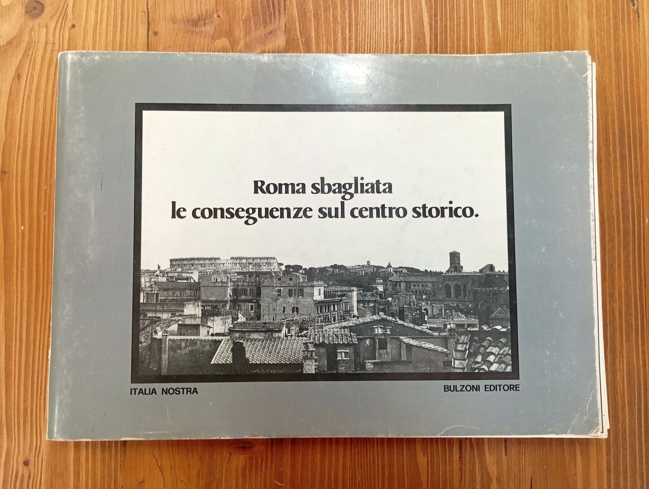 Roma sbagliata, le conseguenze sul centro storico (completo di 8 …
