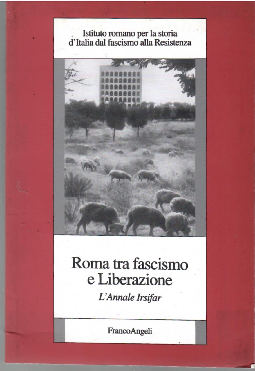 Roma Tra Fascismo e Liberazione. L'Annale Irsifar