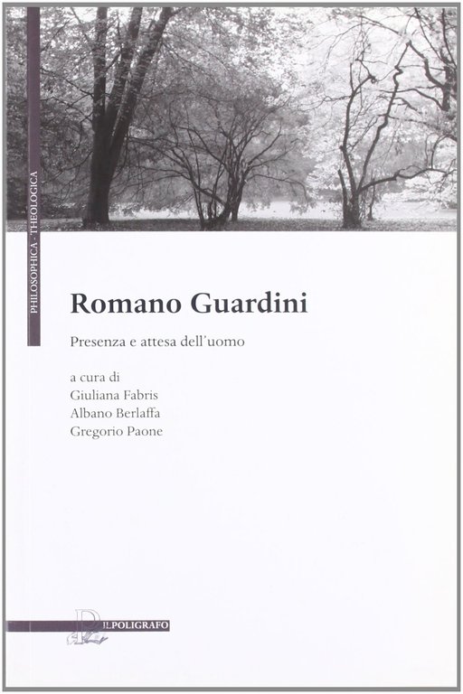 Romano Guardini. Presenza e attesa dell'uomo