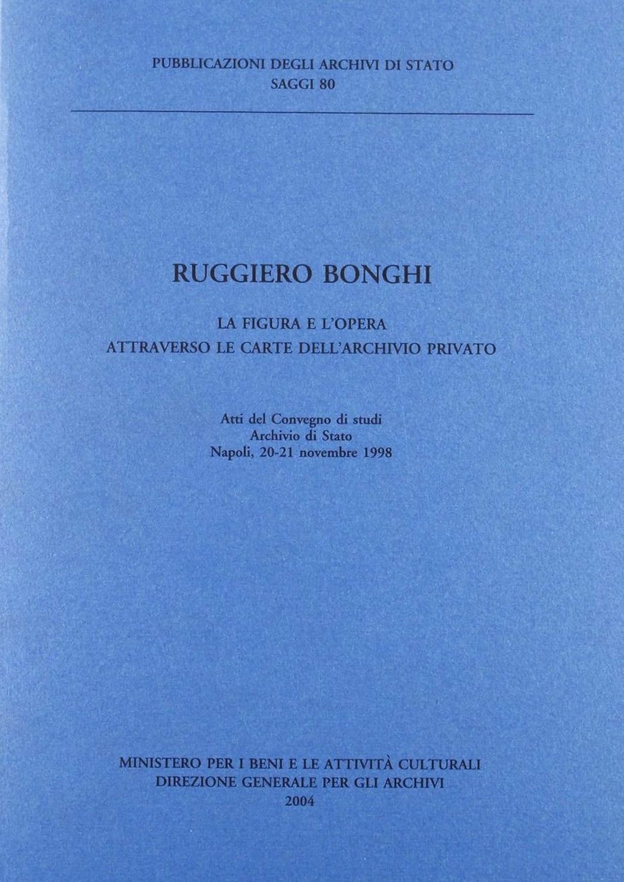 Ruggero Bonghi. La figura e l'opera attraverso le carte dell'archivio …