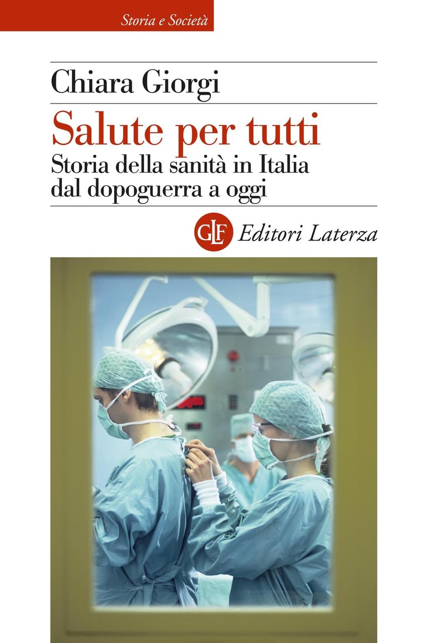 Salute per tutti. Storia della sanità in Italia dal dopoguerra …