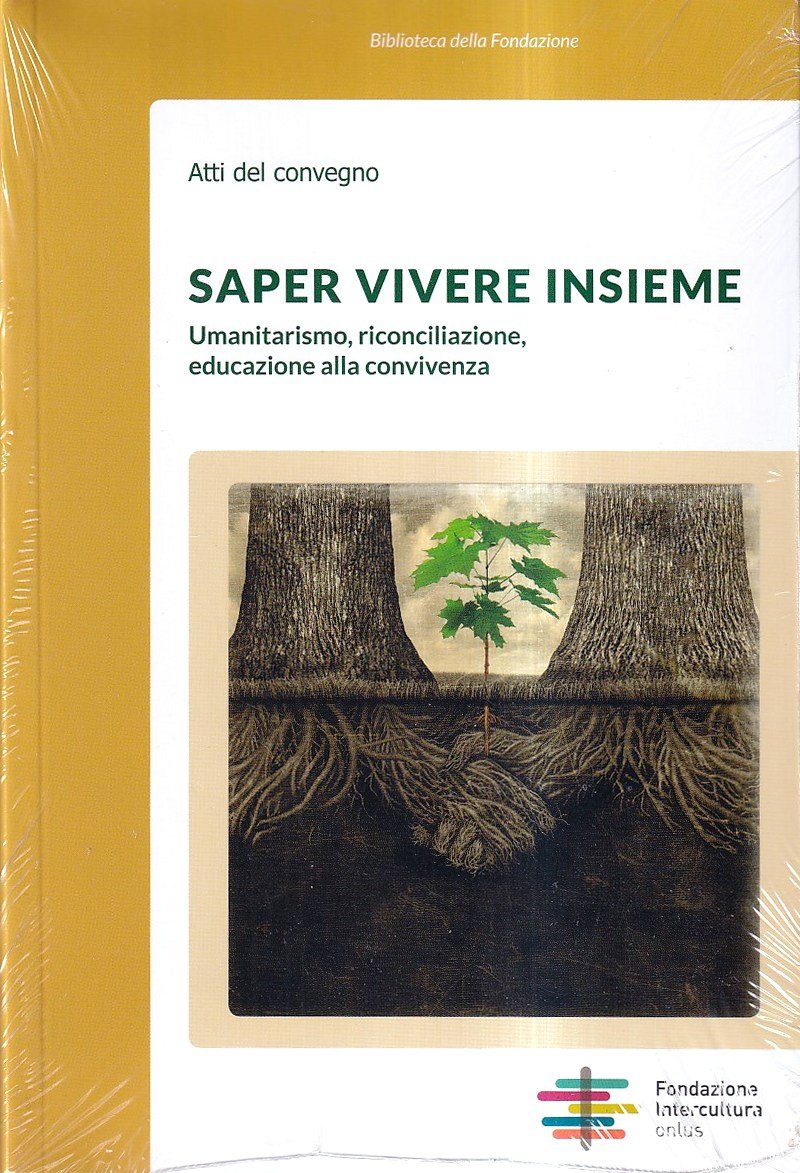 Saper vivere insieme: umanesimo, riconciliazione, educazione alla sopravvivenza - Atti …