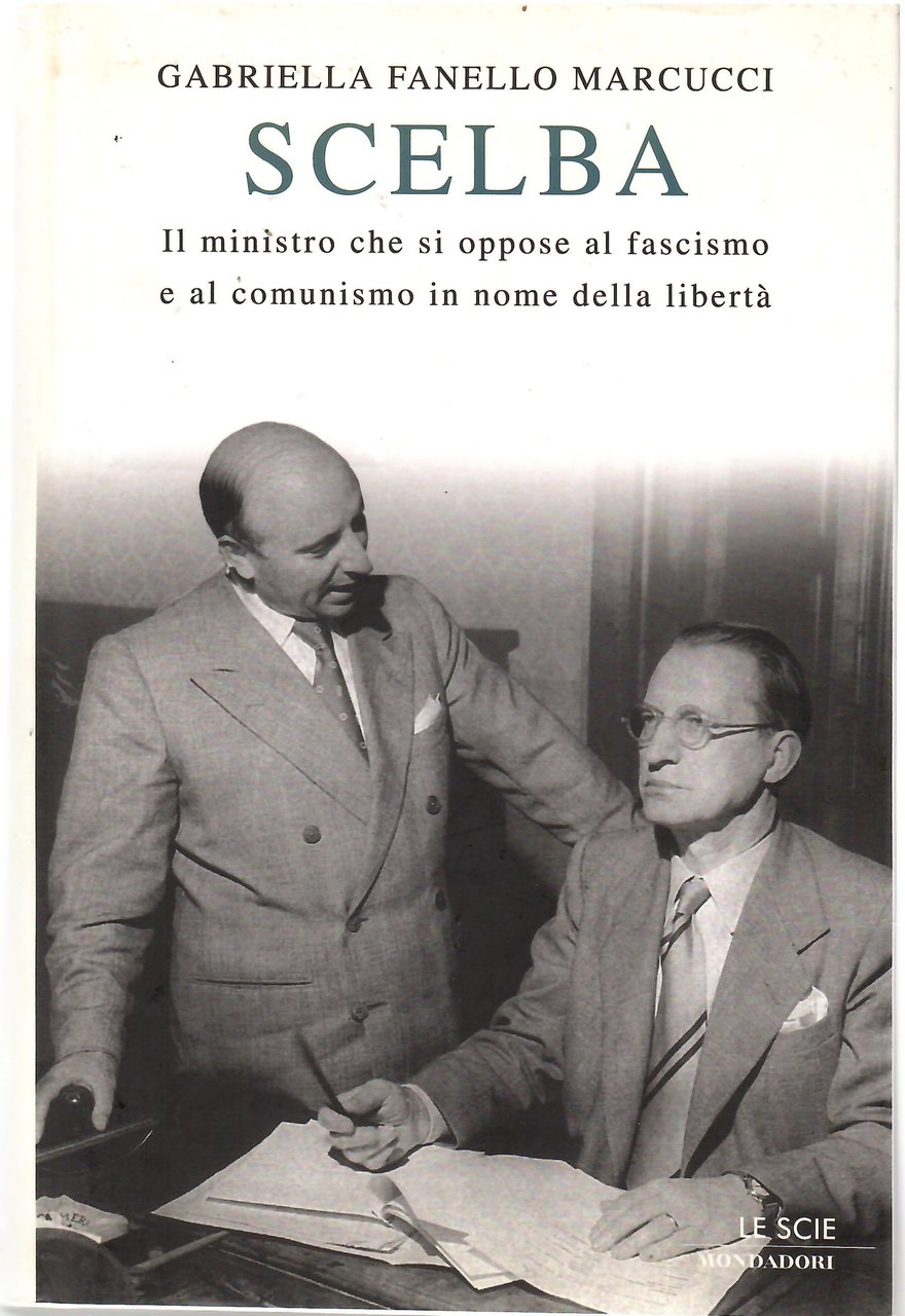 Scelba. Il Ministro Che Si Oppose al Fascismo e al …