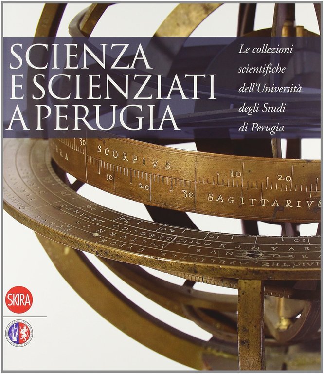 Scienza e scienziati a Perugia. Le collezioni scientifiche dell'Università degli Studi di Perugia 