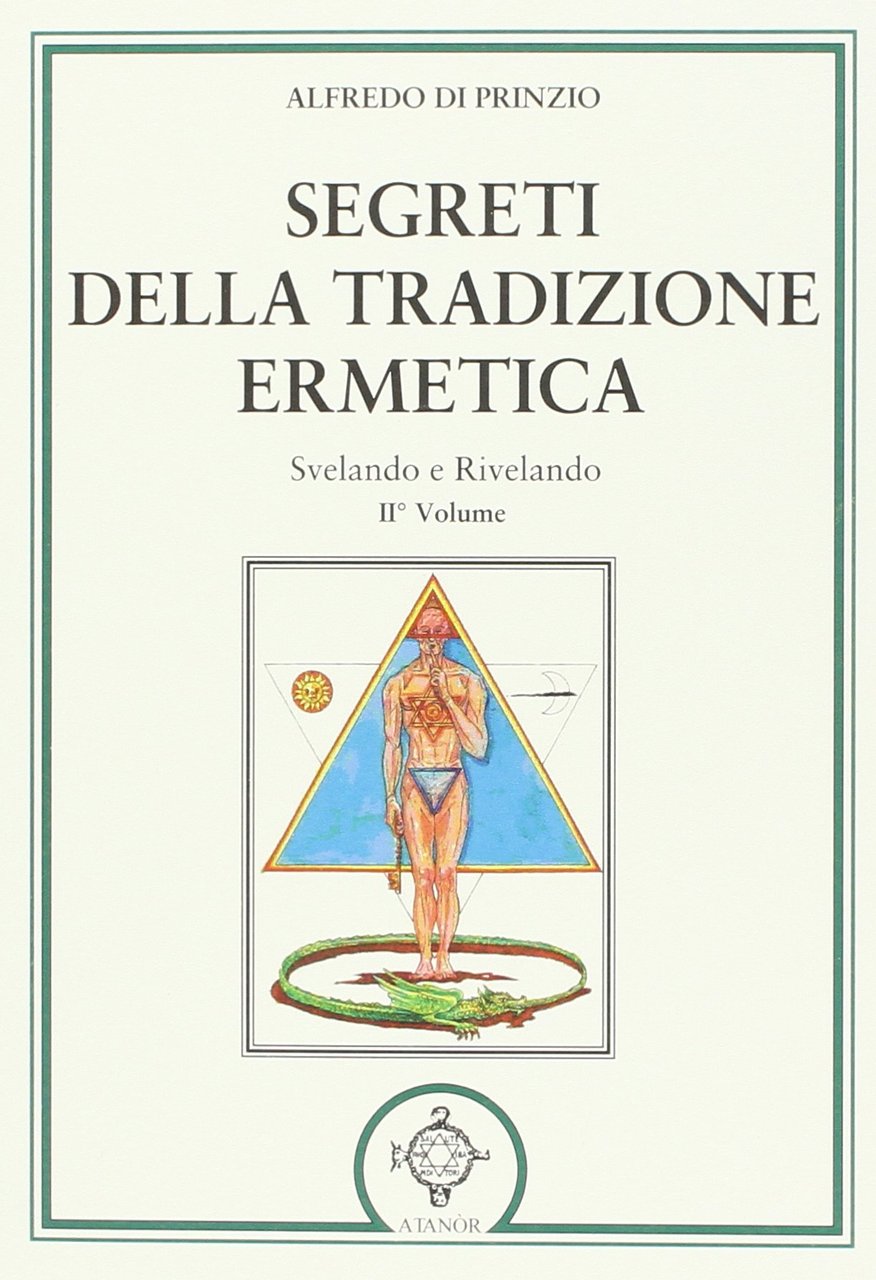Segreti della tradizione ermetica. Svelando e rivelando (Vol. 2)