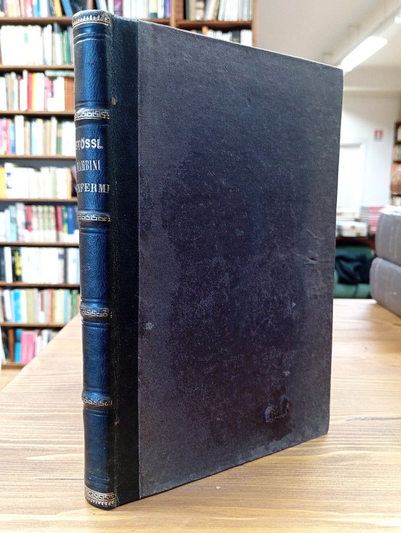 Semiotica ed esame clinico dei bambini infermi - ad uso …