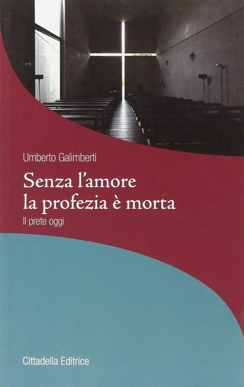 Senza l'amore la profezia è morta. Il prete oggi
