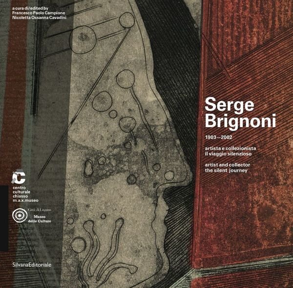 Serge Brignoni 1903-2002. Artista e collezionista, il viaggio silenzioso / …