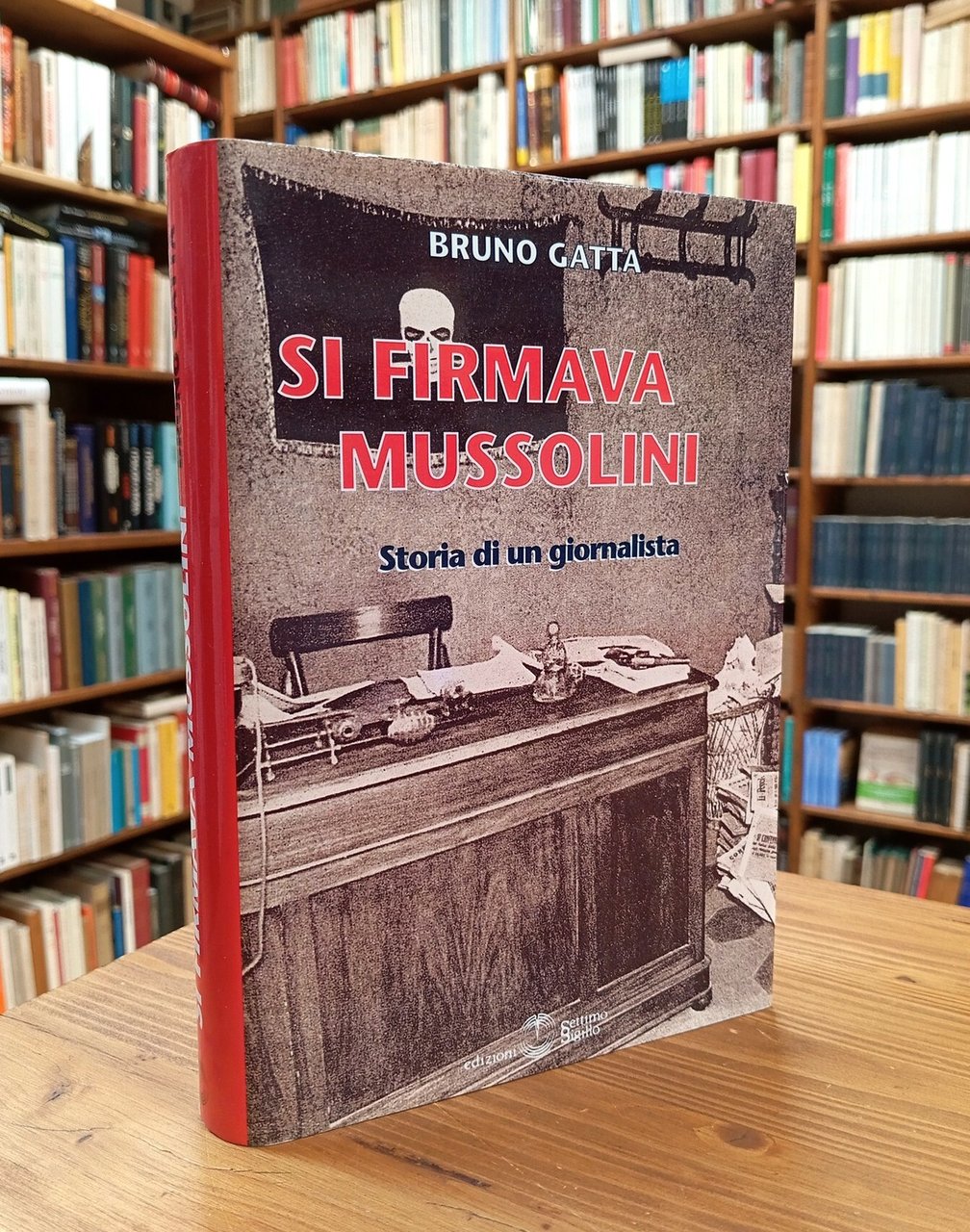 Si firmava Mussolini. Storia di un giornalista