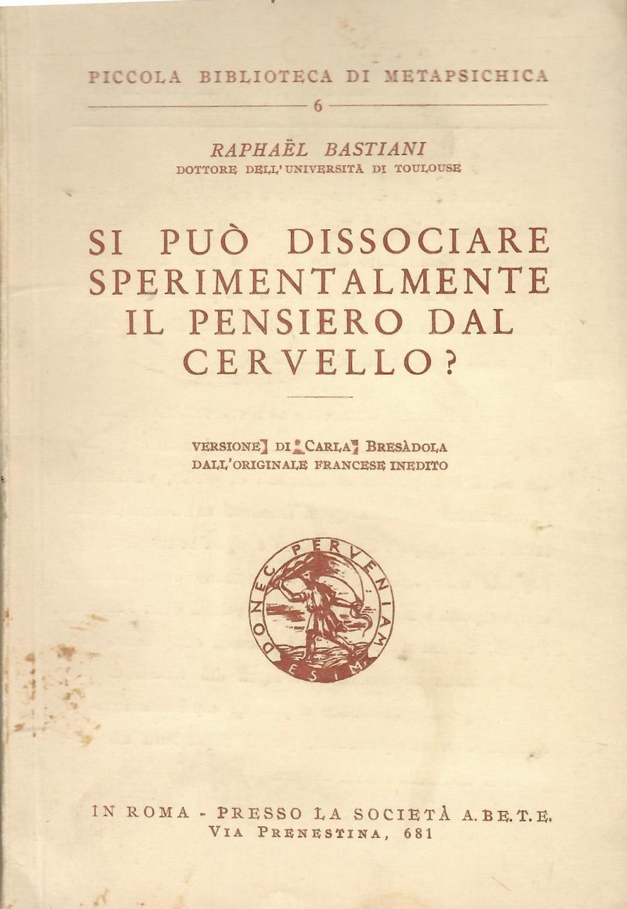 Si può dissociare sperimentalmente il Pensiero dal Cervello?