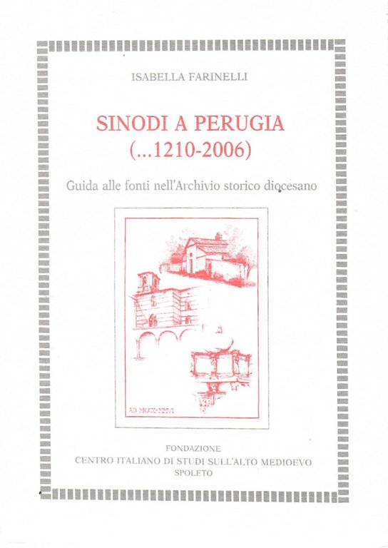 Sinodi a Perugia (1210-2006) Guida Ale Fonti Nell'archivio Storico Diocesano