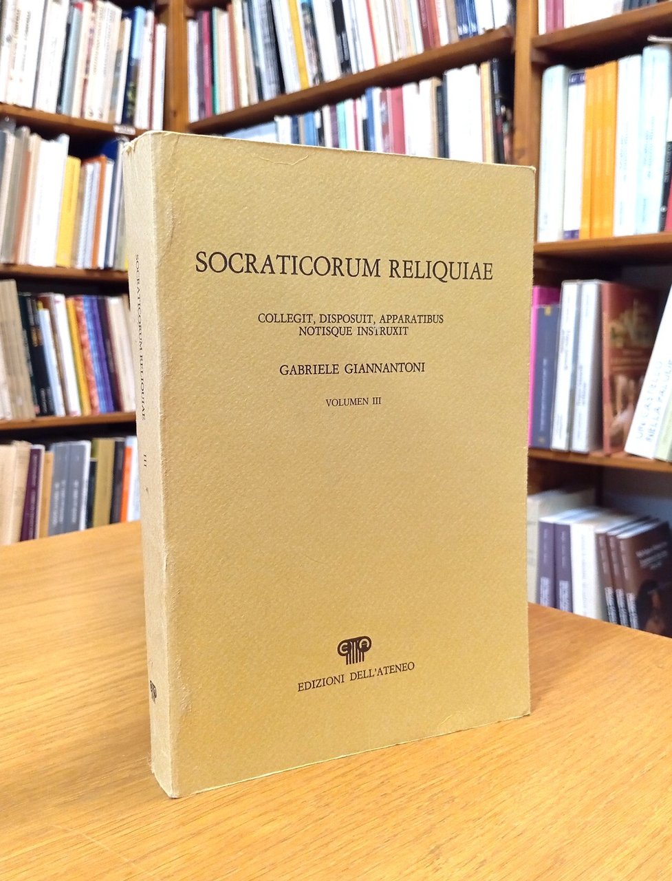 Socraticorum reliquiae - collegit, disposuit, apparatibus notisque instruxit Gabriele Giannantoni. … | Immagine principale