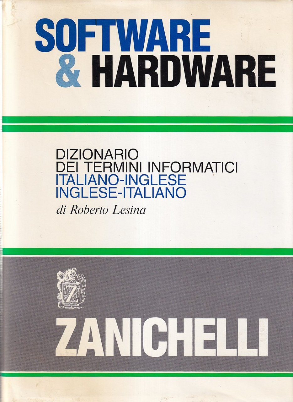 Software e hardware. Dizionario dei termini informatici italiano-inglese, inglese italiano | Immagine principale