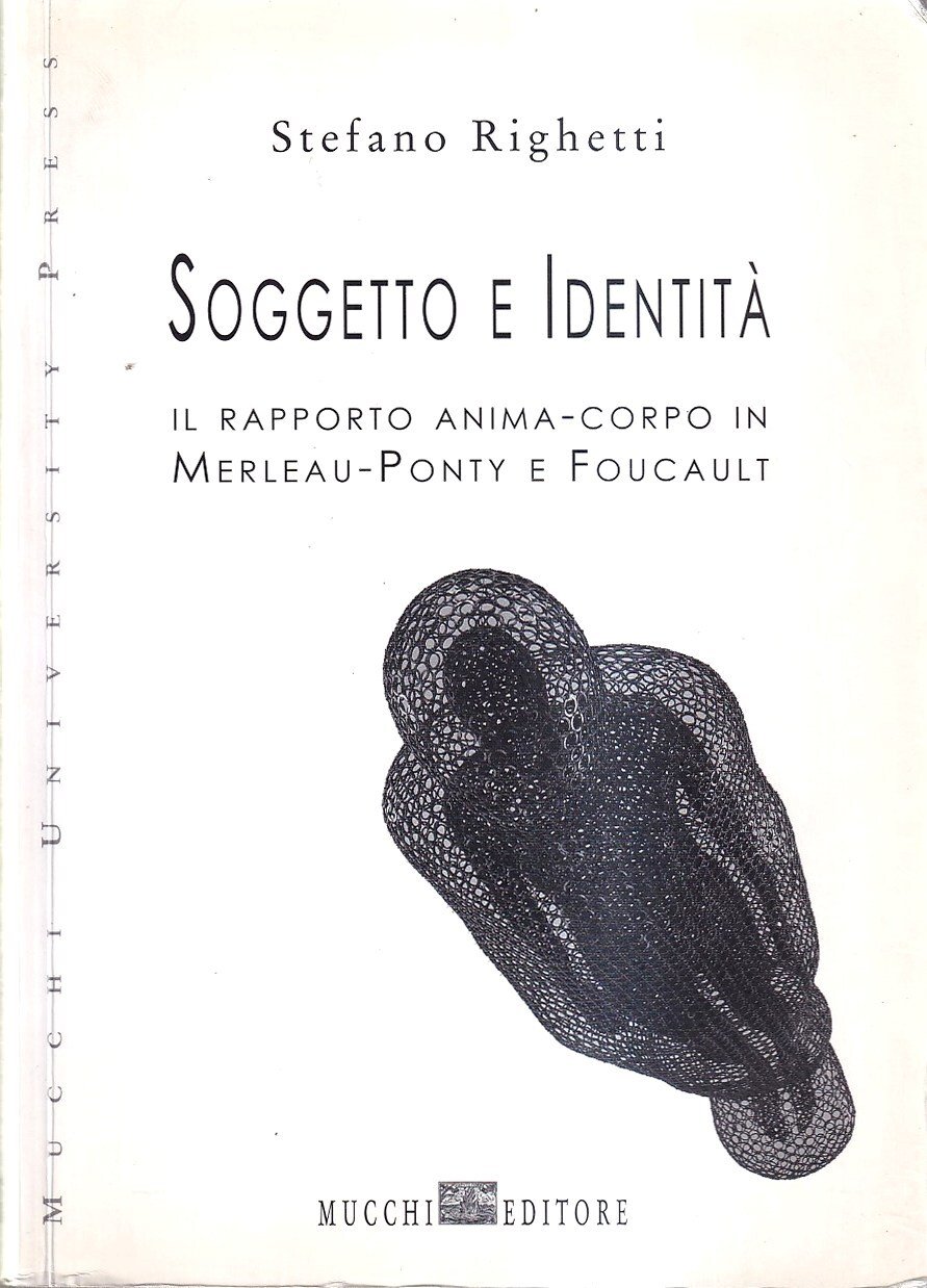 Soggetto e identità. Il rapporto anima-corpo in Merleau-Ponty e Foucault