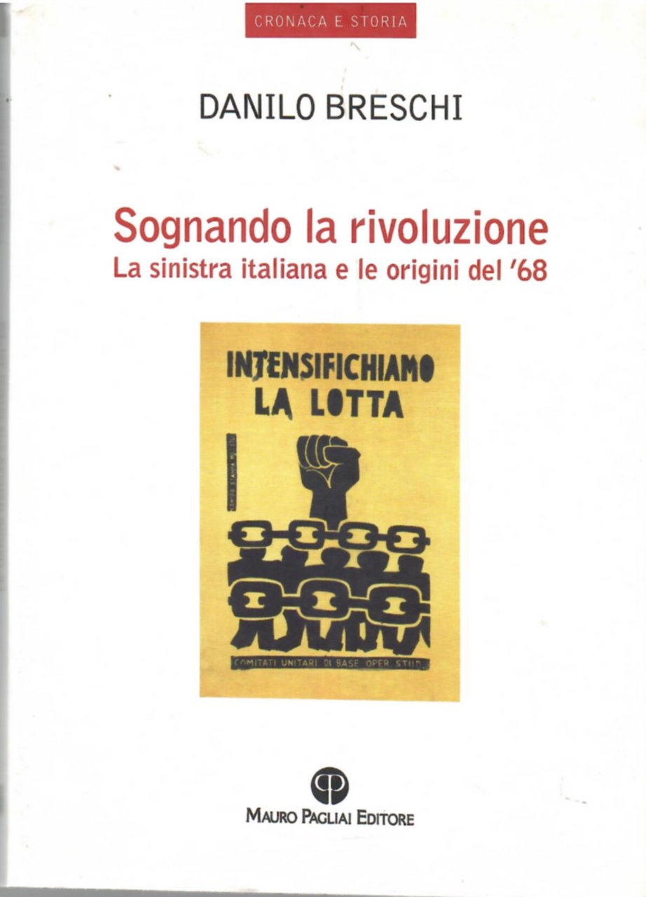 Sognando La rivoluzione. La Sinistra Italiana e Le Origini Del …