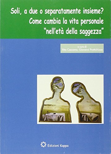 Soli, a due o separatamente insieme? Come cambia la vita …