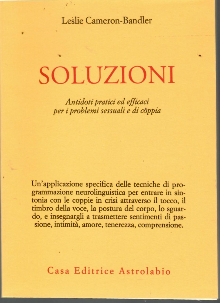 Soluzioni. Antidoti pratici ed efficaci per i problemi sessuali e …