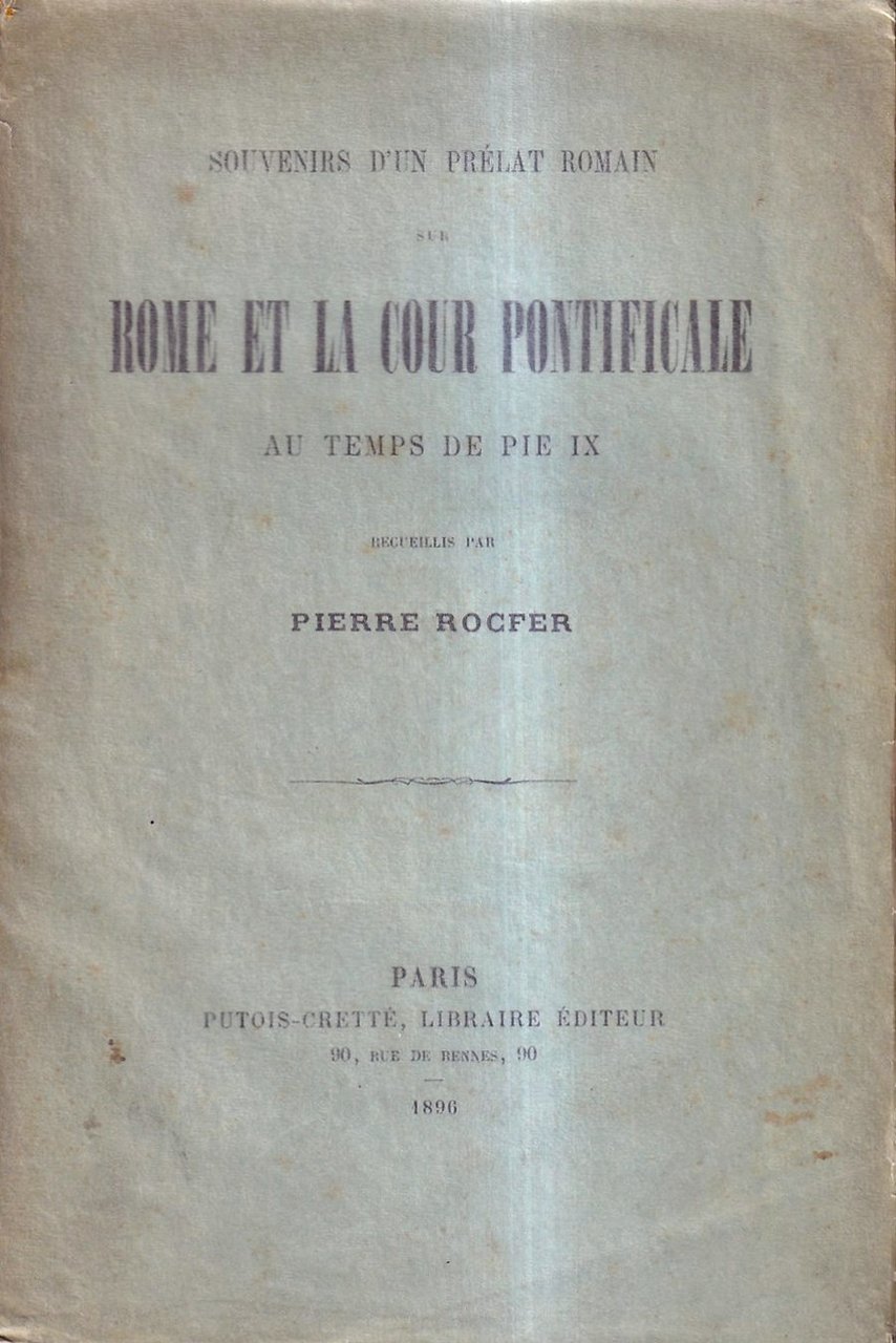 Souvenirs d'un prélat romain (Mgr Ludovic Chaillot) sur Rome et …