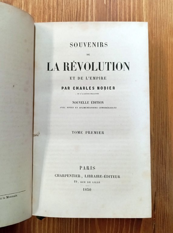 Souvenirs de la Révolution et de l'Empire. Tome premier et …