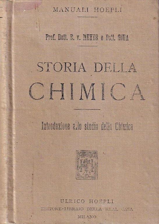 Storia della chimica dai tempi più remoti all'epoca moderna. Introduzione allo studio della Chimica