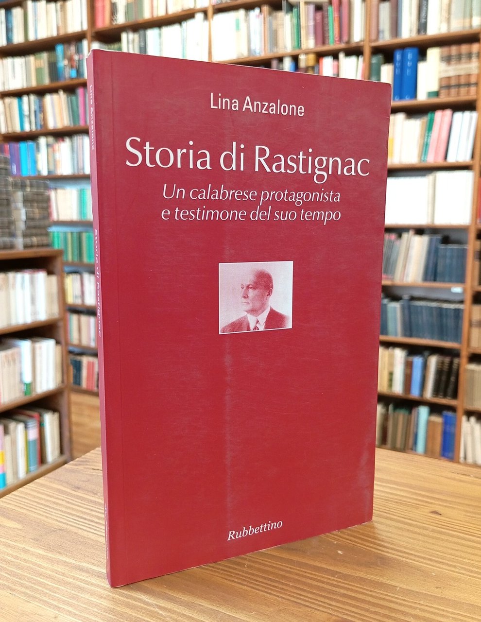 Storia di Rastignac. Un calabrese protagonista e testimone del suo …