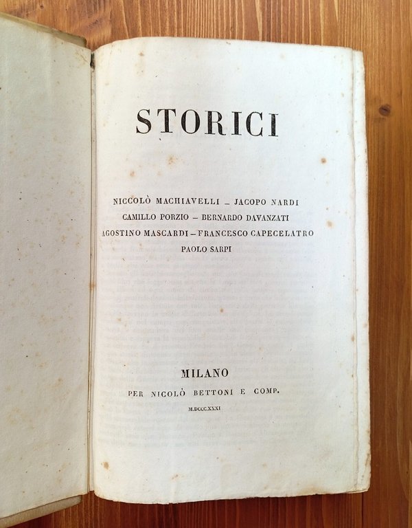 STORICI. Niccolò Machiavelli, Jacopo Nardi, Camillo Porzio, Bernardo Davanzati, Agostino …