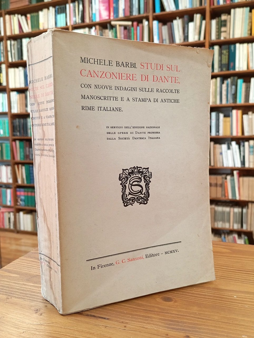 Studi sul Canzoniere di Dante. Con nuove indagini sulle raccolte …