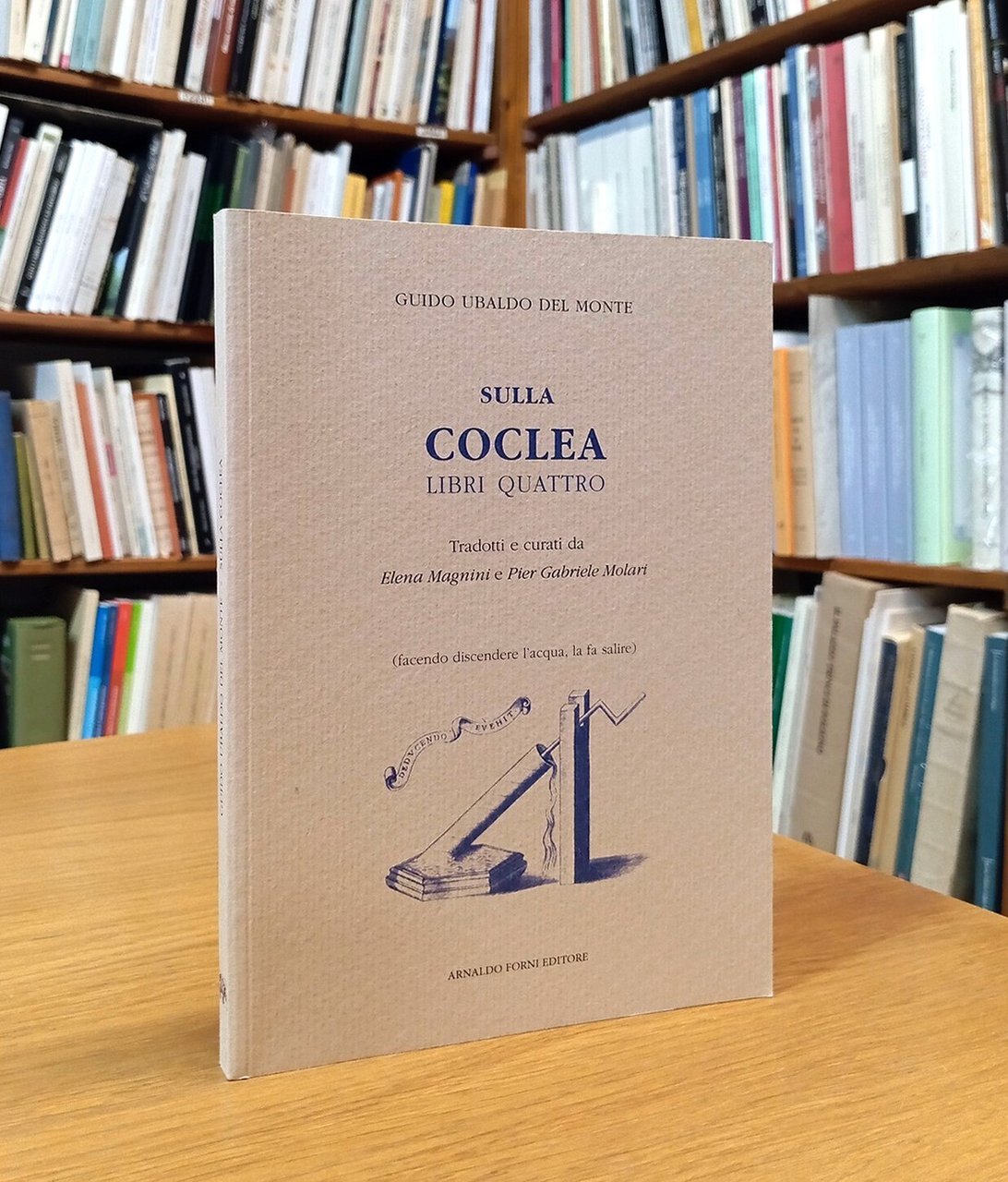 Sulla coclea. Libri quattro (facendo discendere l'acqua, la fa salire) | Immagine principale
